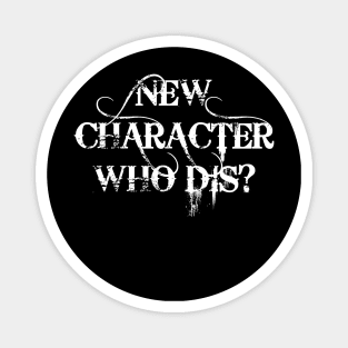 New Character Who Dis? Magnet